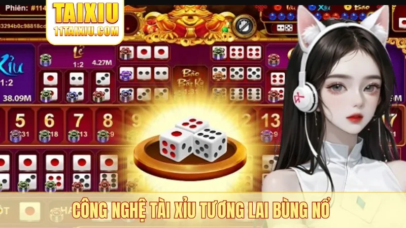 Công nghệ tài xỉu tương lai bùng nổ