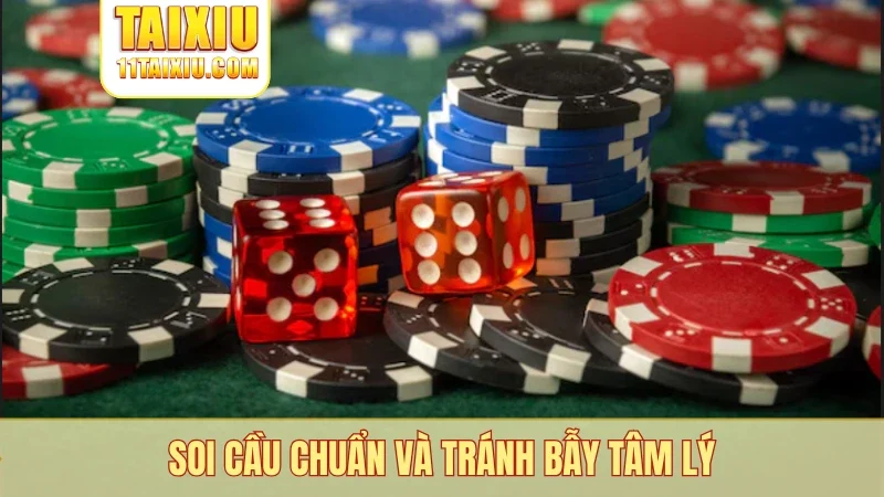 Soi cầu chuẩn và tránh bẫy tâm lý