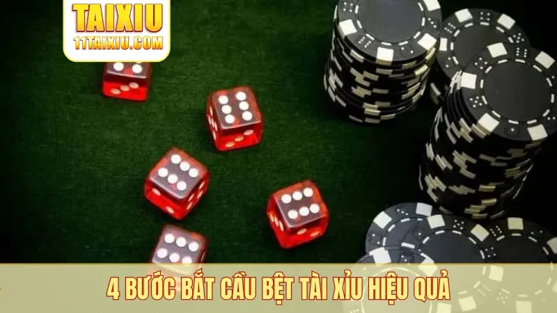 4 bước bắt cầu bệt tài xỉu hiệu quả